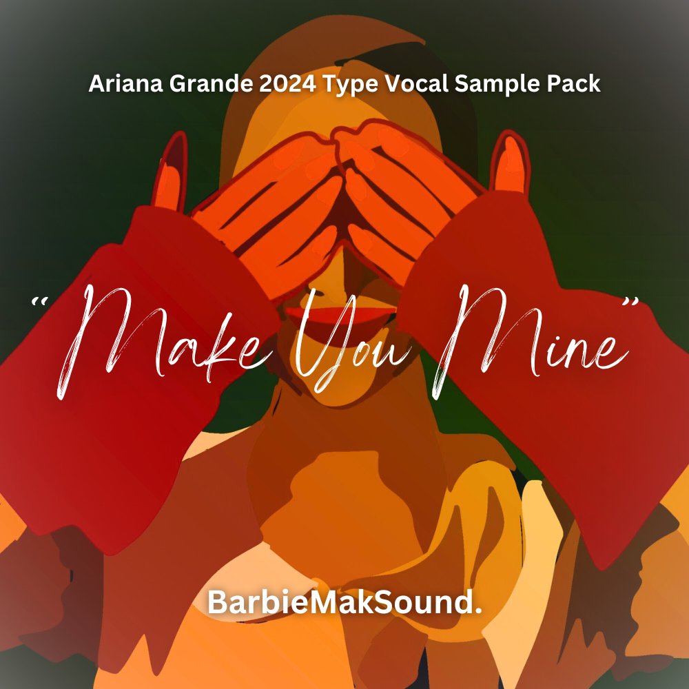 "MAKE YOU MINE" -  Ariana Grande 2024 Type Vocal Sample Pack | Trap Pop House