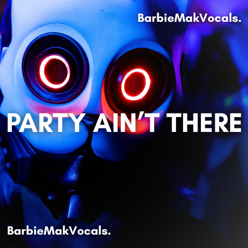 Party Ain't There - Barbie Mak